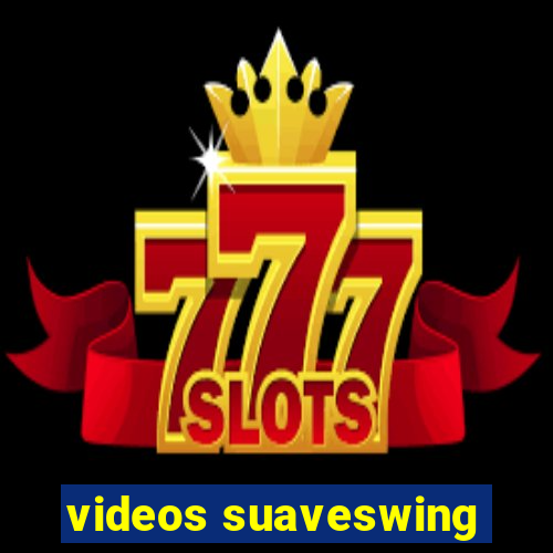 videos suaveswing